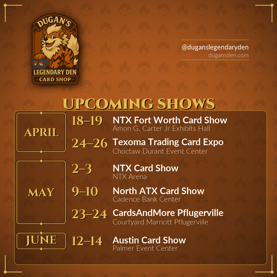Upcoming show schedule for Dugan's Legendary Den